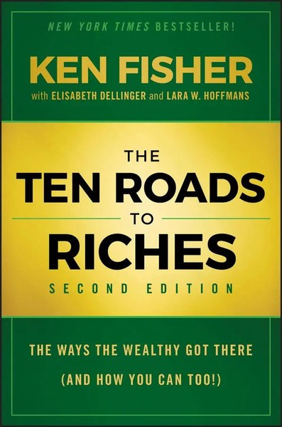The Ten Roads To Riches, Second Edition - The Ways The Wealthy Got There (And...-image