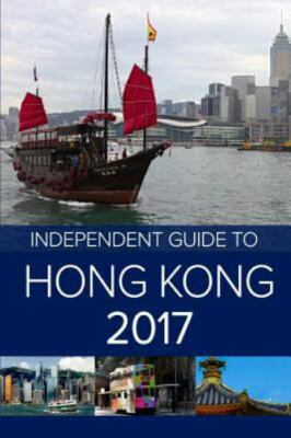 The Independent Guide to Hong Kong 2017 by Rampton, Colin, Brand New, Free P&...