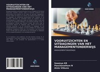 Sowmya Kr (U. A.) | Vooruitzichten EN Uitdagingen VAN HET Managementonderwijs