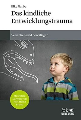 Das kindliche Entwicklungstrauma: Verstehen und bewältigen Buch Klett-Cotta