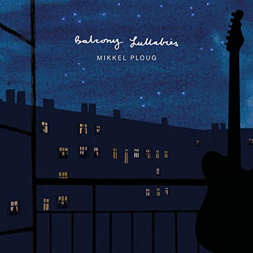 Mikkel Ploug Balcony Lullabies (CD) Album