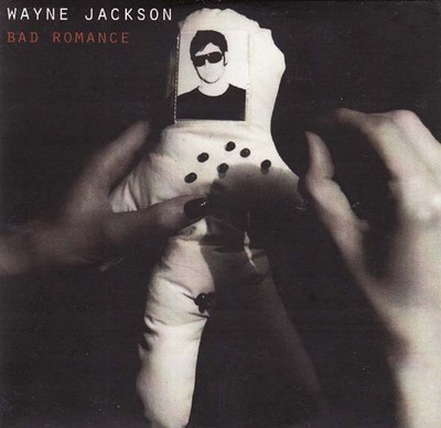 WAYNE JACKSON - bad romance  - 1 track  CD 