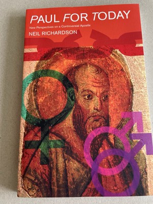 Paul for Today: New Perspectives on a Controversial Apostle by Neil Richardson