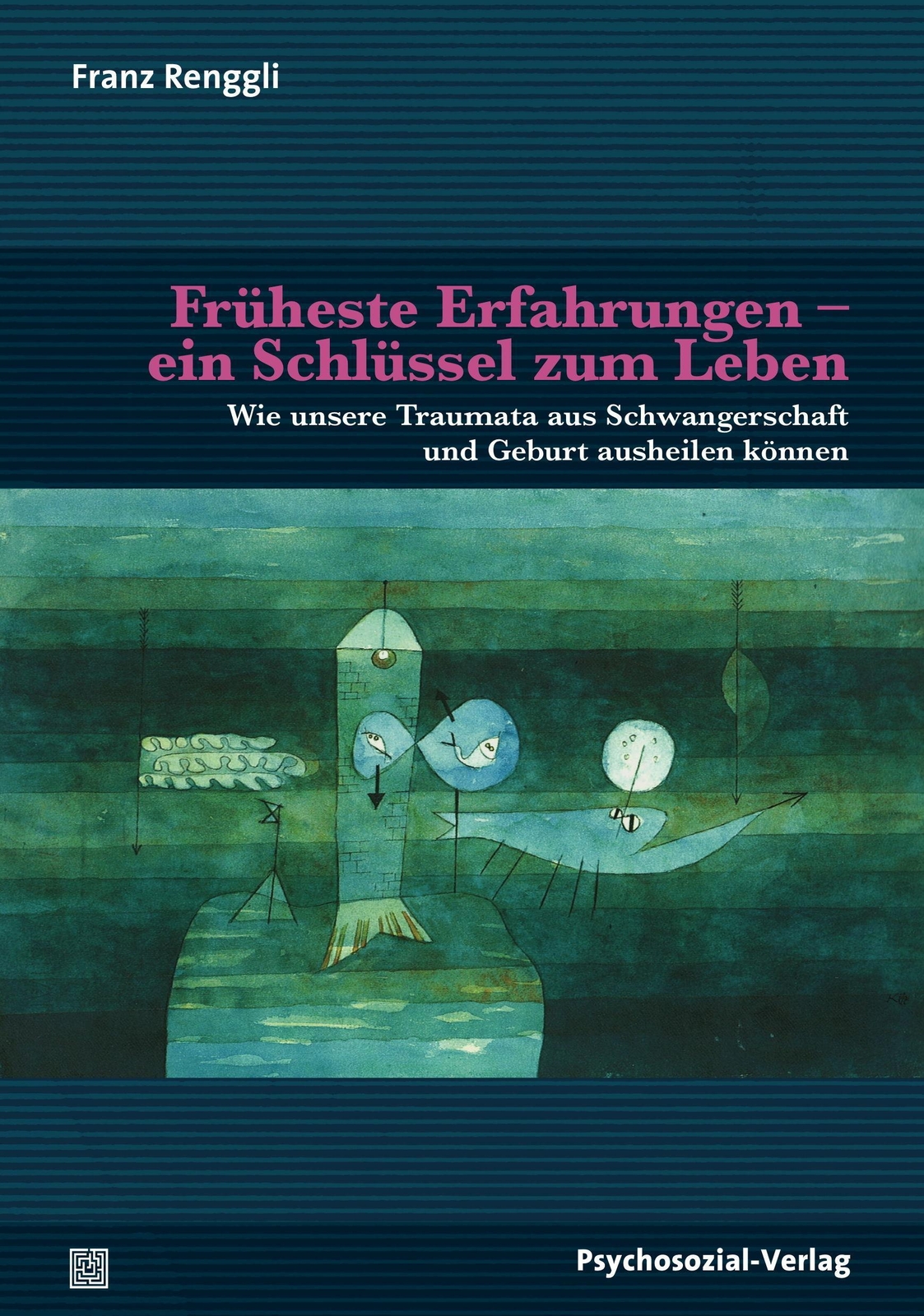 Thumbnail - Früheste Erfahrungen -ein Schlüssel Zum Leben Franz Renggli