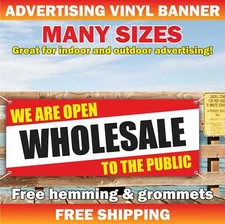 WE ARE OPEN WHOLESALE TO THE PUBLIC Advertising Banner Vinyl Mesh Sign shop