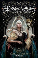 Dragon Age: The Masked Empire, Weekes, Patrick, 9780765331182