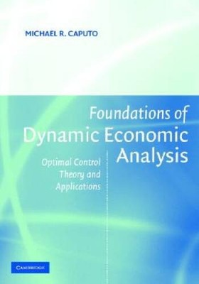 Foundations of Dynamic Economic Analysis: Optimal Control Theory and Appl - GOOD