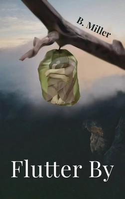 B. Miller | Flutter By | Buch | Englisch (2022) | Gebunden | EAN 9781666723700