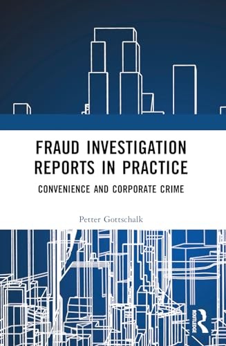 Fraud Investigation Reports in Practice: Conven, Gottschalk Paperback..