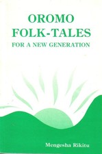 Oromo Folk-Tales: For a New Generation-Mengesha Rikitu