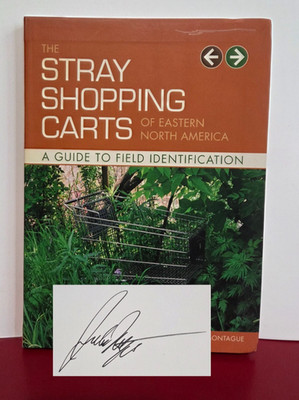SIGNED Stray Shopping Carts of Eastern North America   Julian Montague | 1st/1st