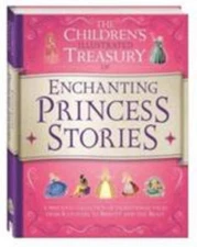 Illustrated Treasury of Enchanting Princess Stories Children's Il