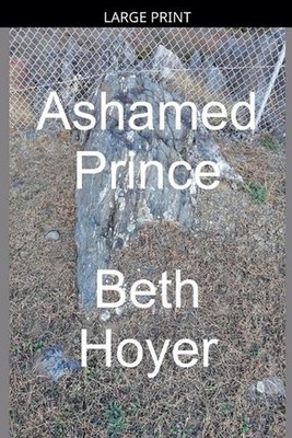 Ashamed Prince by Beth Hoyer Paperback Book