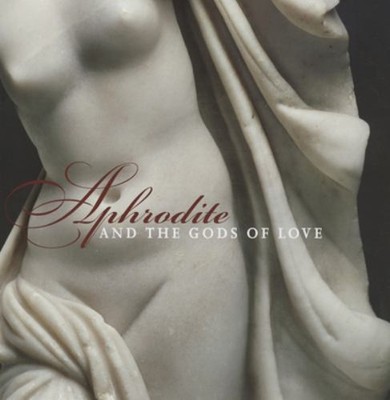 Aphrodite and the Gods of Love Hardcover