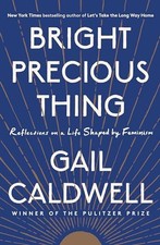 Bright Precious Thing: Reflections on a Life Shaped by Feminism by
