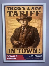 Donald Trump 2025”47“ Custom ACEO There’s A New Tariff In Town