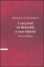 Libri Georges Ivanovic Gurdjieff - I Racconti Di Belzebu A Suo Nipote