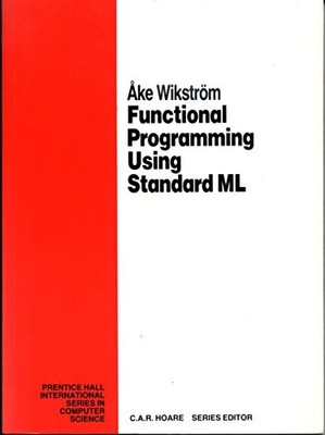 Functional Programming Using Standard ML - Wikstrom, Ake