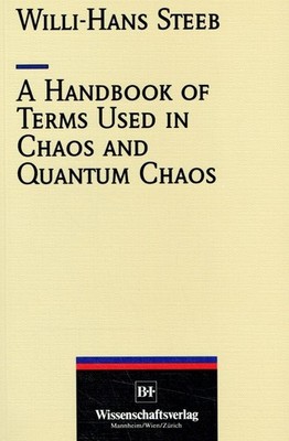 Steeb, Prof. Dr. Willi-Hans - A Handbook of Terms Used in Chaos and Quantum Chao