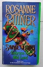 Savage destiny - Embrace the wild land - Rosanne Bittner
