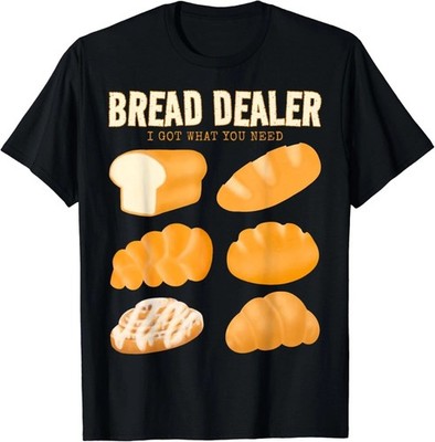 Bakery Funny Bread Baker Bread Dealer Making Dough Baking Shirt S-5XL Q8459