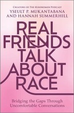 Real Friends Talk about Race: Bridging the Gaps Through Uncomfortable...