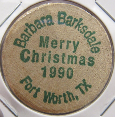 1990 Barbara Barksdale Christmas Fort Worth, TX Wooden Nickel - Token Texas