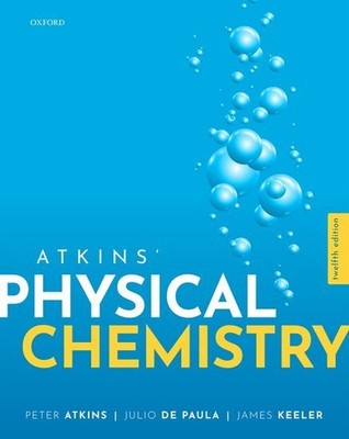 Atkins' Physical Chemistry | Peter Atkins, Julio de Paula, James Keeler