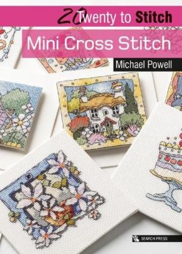 Michael Powell 20 to Stitch: Mini Cross Stitch (Tascabile) Twenty to Make