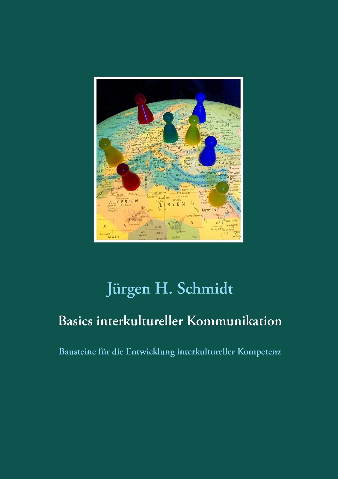 Thumbnail - Basics Interkultureller Kommunikation Jürgen H. Schmidt 9783844819922