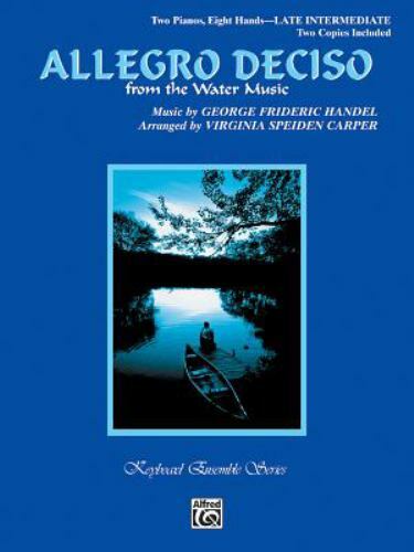 Allegro Deciso (from The Water Music): Sheet (Keyboard Ensemble Series) by Hand