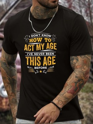 Men's Funny Age-Themed Slogan T-Shirt - Don't Know How to My Age Olive Green Ca