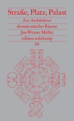 Straße, Platz, Palast ~ Jan-Werner Müller ~  9783518001356