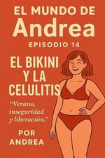 El bikini y la celulitis: Episodio 14 by Andrea Paperback Book