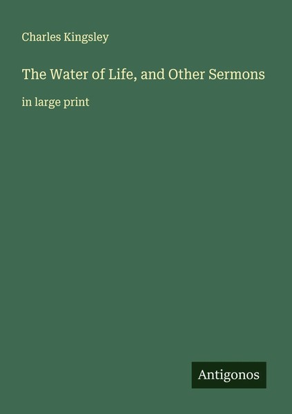 Charles Kingsley | The Water Of Life, And Other Sermons | Taschenbuch | Englisch-image