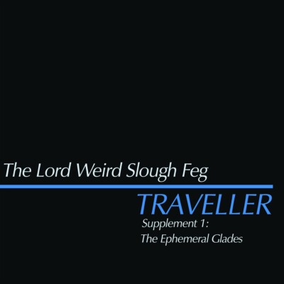 THE LORD WEIRD SLOUGH FEG - Traveller Supplement I: The Ephemeral Glades CD, NEU