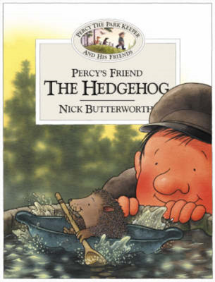 Percys Friend the Hedgehog (Percys Friends, Book 4) (Percy the Park Keeper & His