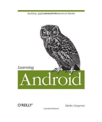 Learning Android, Marko Gargenta