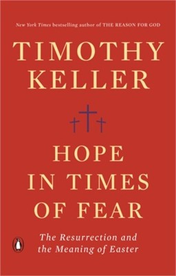 Hope in Times of Fear: The Resurrection and the Meaning of Easter (Paperback or