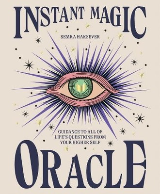 Instant Magic Oracle by Semra Haksever, Semra Haksever - 9781914317026