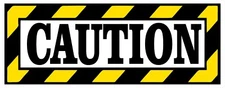 #3924 (1) 6" CAUTION safety Machinery  Decal Sticker LAMINATED