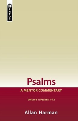 Psalms Volume 1 (Psalms 1-72): A Mentor Commentary by Allan Harman HARDBACK