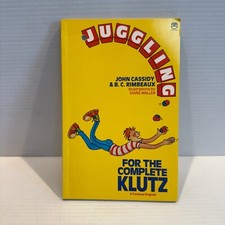 Jugling For The Complete Klutz by John Cassidy
