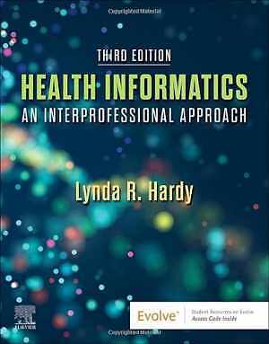 Health Informatics: An Interprofessional - Paperback, by Hardy PhD RN - Good c