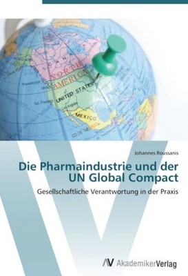 Die Pharmaindustrie und der UN Global Compact Johannes Roussanis