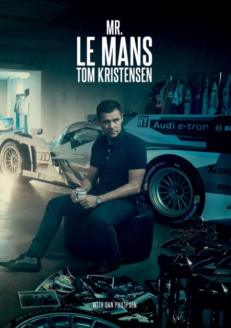 Mr Le Mans Tom Kristensen by Dan Philipsen (Hardback Book)