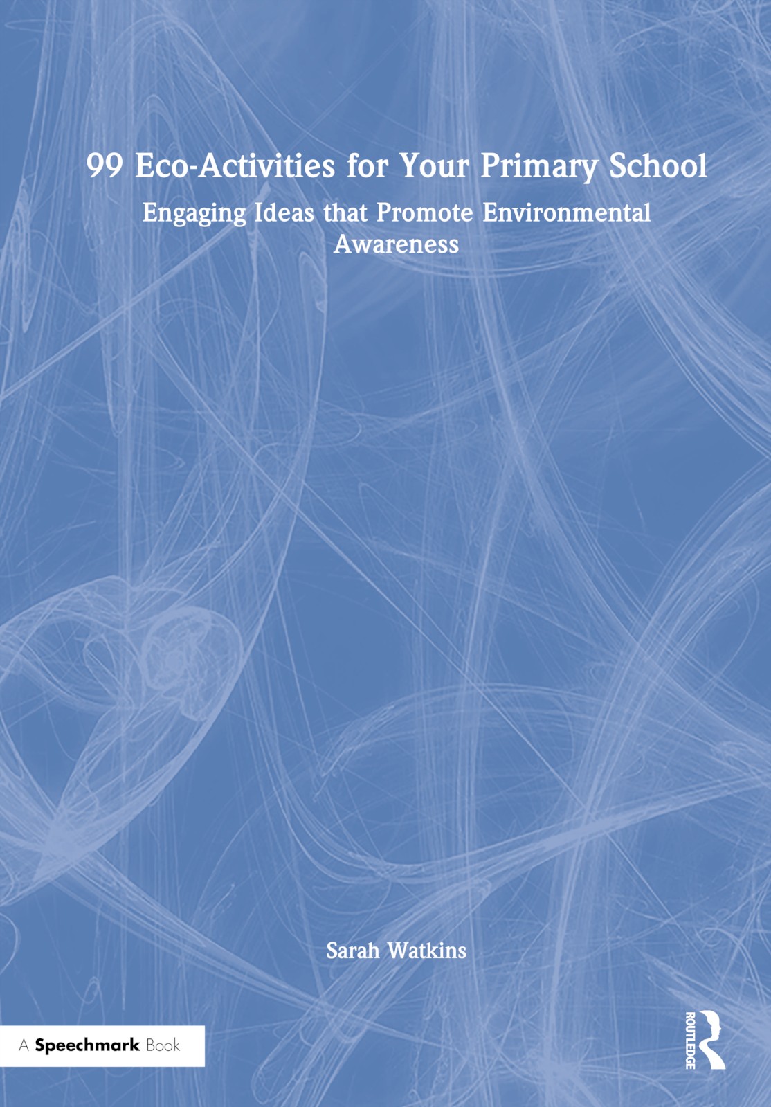 99 Eco-Activities for Your Primary School