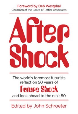 After Shock: The Worldâ??s Foremost Futurists Reflect on 50 Years of - VERY GOOD