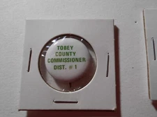 1" Tobey County Commissioner unknown location cello pinback button