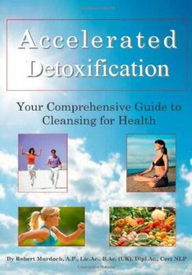 Accelerated Detoxification - Paperback By Murdoch AP, Robert D - VERY GOOD